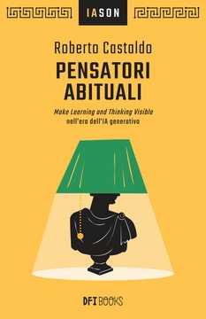 Pensatori abituali. Make Learning and Thinking Visible nell’era dell’IA generativa