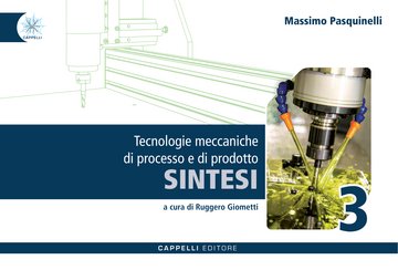 Tecnologie meccaniche di processo e di prodotto 3 – Sintesi