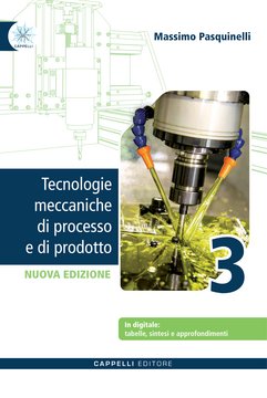 Tecnologie meccaniche di processo e di prodotto 3 – Nuova edizione