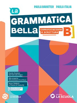 La grammatica bella B - Comunicazione e scrittura