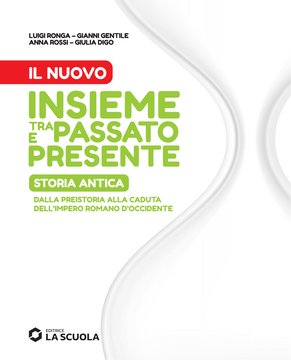 Il nuovo Insieme tra passato e presente Storia antica digit (nuovo)*