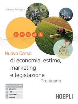 Nuovo Corso di economia, estimo, marketing e legislazione - Prontuario