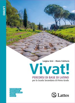 Vivat! PERCORSI DI BASE DI LATINO per la Scuola Secondaria di Primo Grado