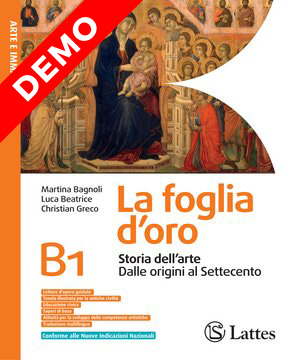 La foglia d'oro B1 Storia dell'arte - Dalle origini al Settecento