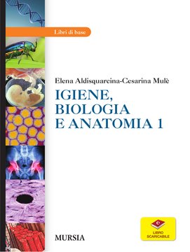 IGIENE, BIOLOGIA E ANATOMIA 1 (Nuova edizione)