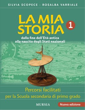 LA MIA STORIA 1, dalla fine dell'Età antica alla nascita degli Stati nazionali