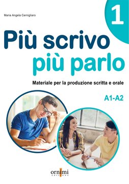 Più scrivo più parlo 1 (A1-A2)