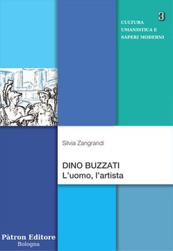 Dino Buzzati. L'uomo, l'artista