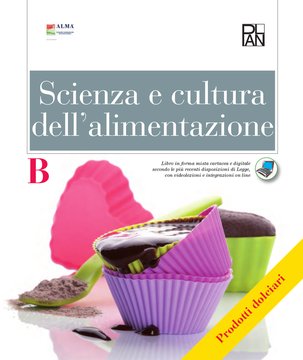 Scienza e cultura dell'alimentazione - prodotti dolciari B