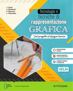 Tecnologie e tecniche di rappresentazione grafica - Dal progetto al disegno tecnico