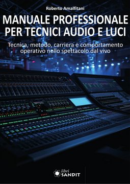 Manuale professionale per tecnici audio e luci