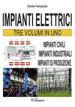 Impianti Elettrici - tre volumi in uno