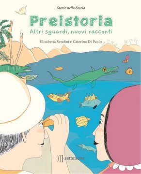 Preistoria. Altri sguardi, nuovi racconti