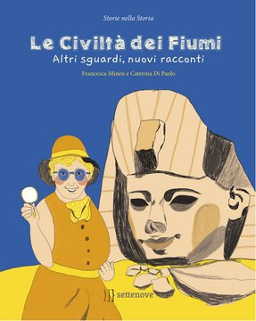 Le civiltà dei fiumi. Altri sguardi, nuovi racconti