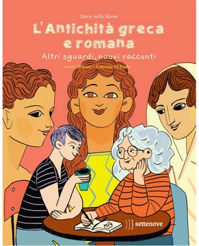 L'Antichità greca e romana. Altri sguardi, nuovi racconti