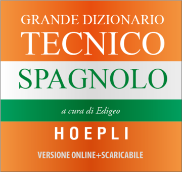 Grande dizionario tecnico spagnolo (versione online+scaricabile)