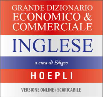 Grande dizionario economico & commerciale inglese (versione online+scaricabile)