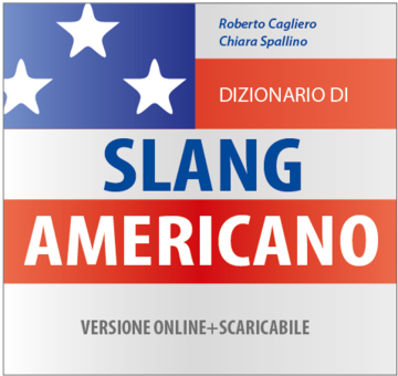 Dizionario di Slang Americano (versione online+scaricabile)